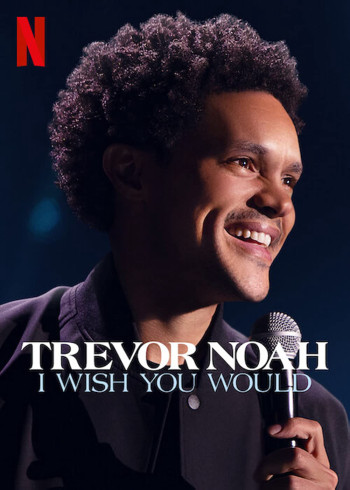 Trevor Noah: Giá như bạn... (Trevor Noah: I Wish You Would) [2022]