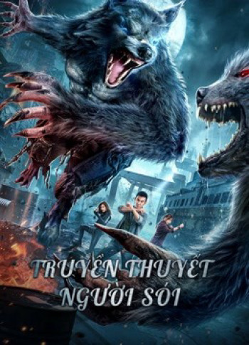 Truyền Thuyết Người Sói (The war of werewolf) [2021]