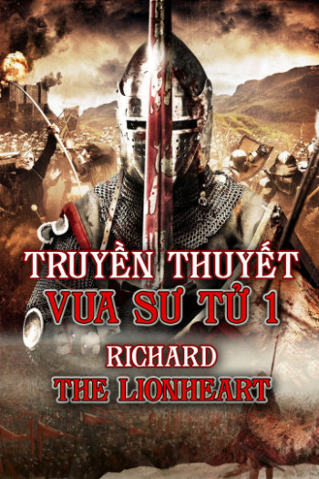 Truyền Thuyết Vua Sư Tử 1 (Richard The Lionhearted) [2014]