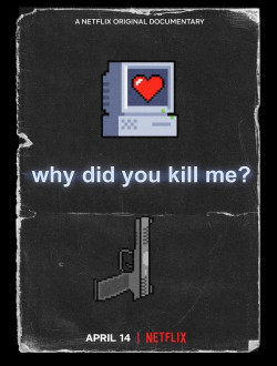 Vì sao lại giết tôi? (Why Did You Kill Me?) [2021]