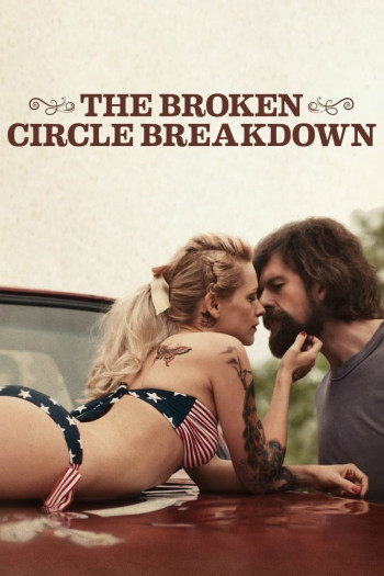 Vòng Tròn Gãy Nát (The Broken Circle Breakdown) [2012]